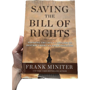 Saving the Bill of Rights Frank Miniter 2011 1st Ed 1st Printing Politics